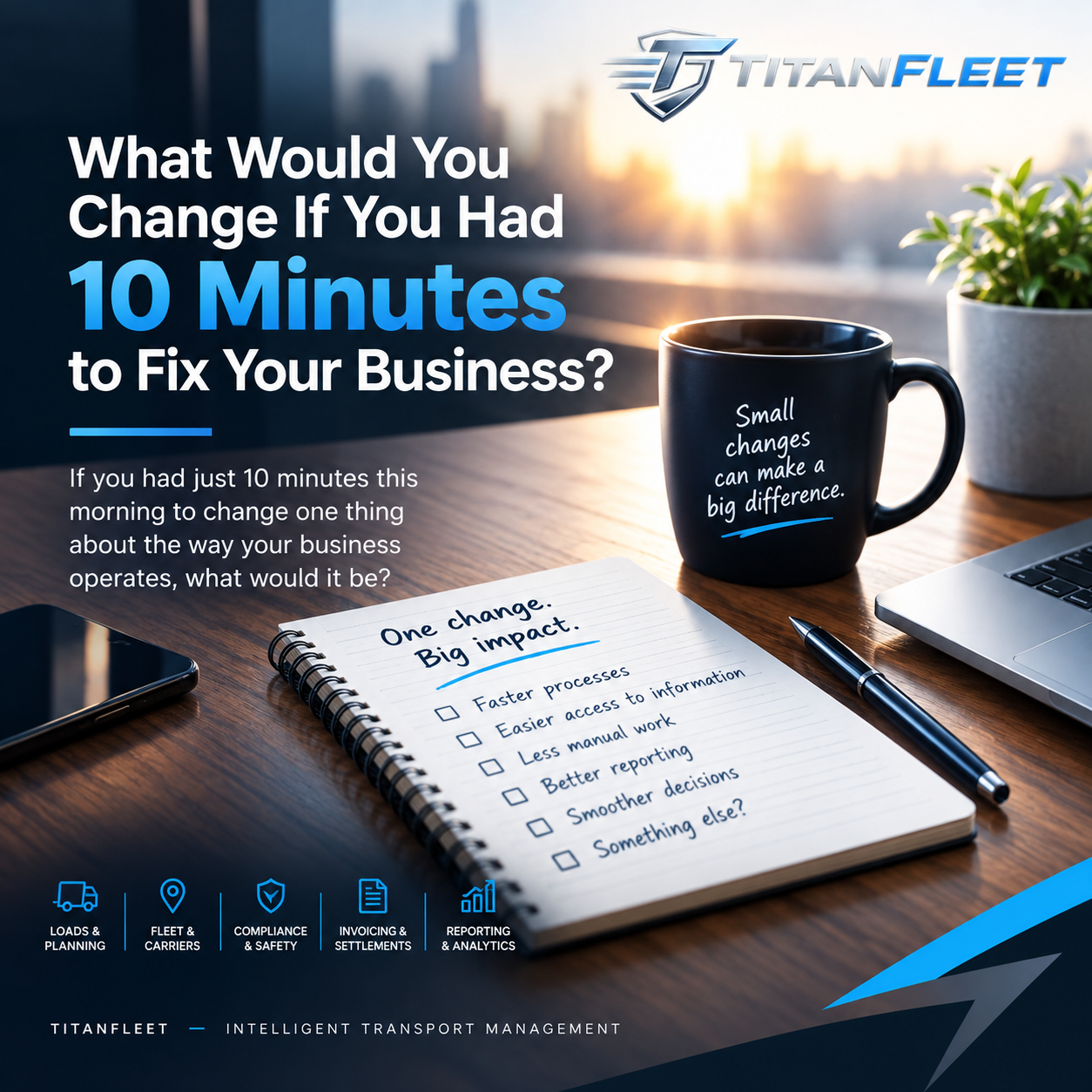 What Would You Change If You Had 10 Minutes to Fix Your Business?